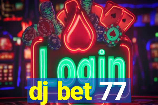 dj bet 77